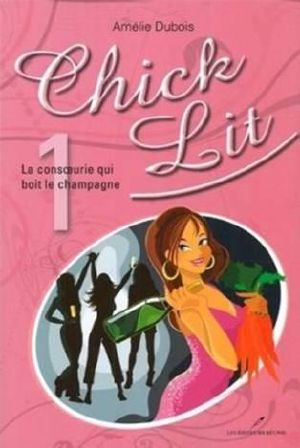 [Chick Lit 01] • La Consoeurie Qui Boit Le Champagne